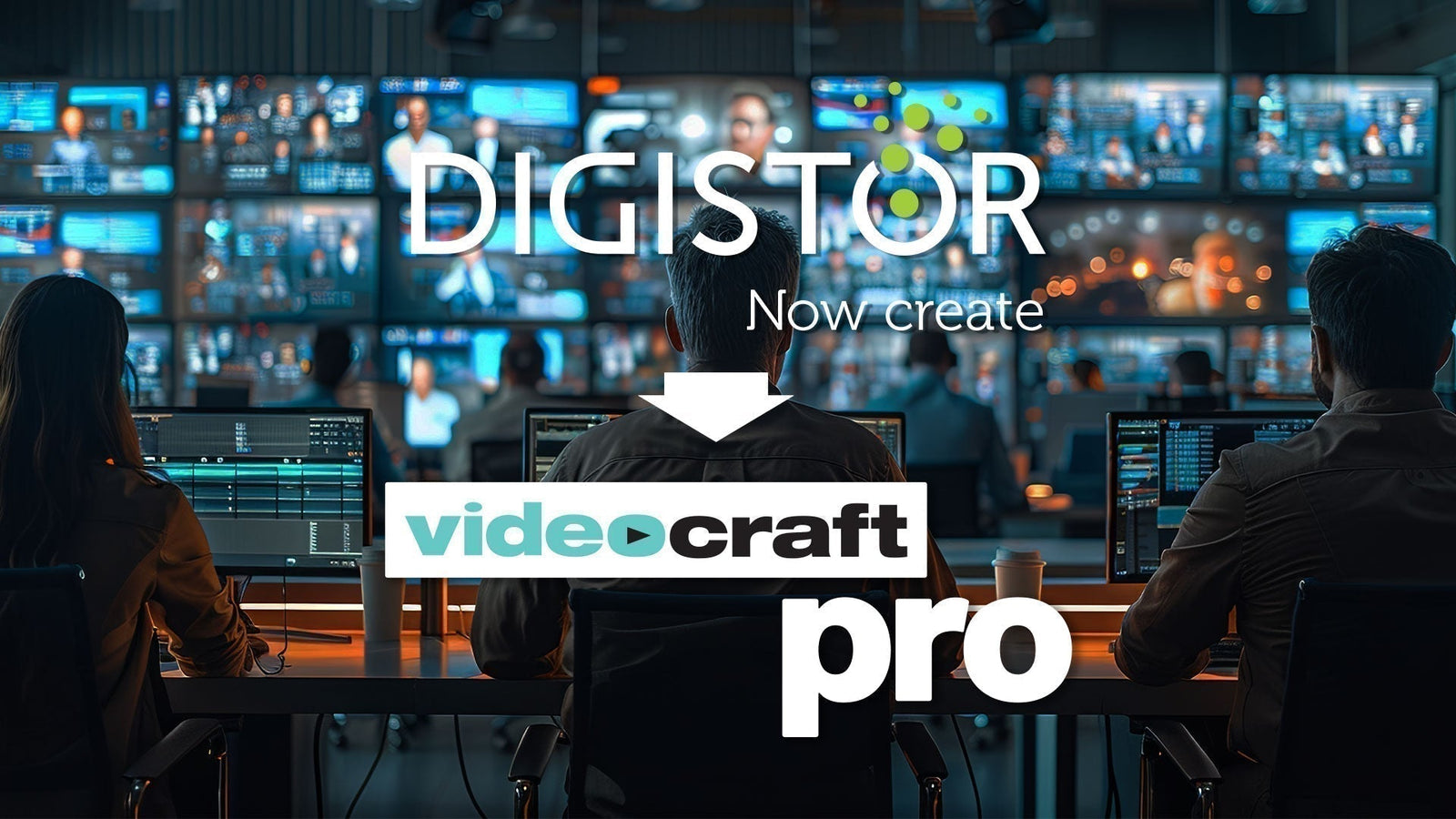 Digistor Evolves to Videocraft Pro
